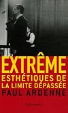 Extrême : Esthétiques de la limite dépassée