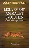 Mouvement animal et évolution : Courir, voler, nager, sauter