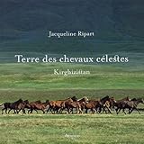 Terre Des Chevaux C%C3%A9lestes : Kirghizistan