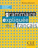 Grammaire Expliqu%C3%A9e Du Fran%C3%A7ais (d%C3%A9butant)
