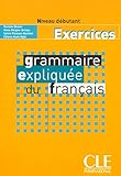 Grammaire Expliqu%C3%A9e Du Fran%C3%A7ais   Niveau D%C3%A9butant   Livre (gramm Expliquee)