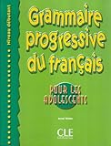 Grammaire Progressive Du Fran%C3%A7ais Pour Les Adolescents, Niveau D%C3%A9butant