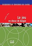 Le Jeu En Classe De Langue   Techniques Et Pratiques De Classe   Livre