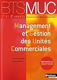 Management Et Gestion Des Unit%C3%A9s Commerciales : Bts Muc 1e Et 2e Ann%C3%A9es