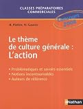 Le Thme De Culture Gnrale Laction Problmatique Et Savoirs Essentiels Notions Incontournables Auteurs De Rfrence Mthodologie De La Dissertation