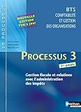 Processus 3   Gestion Fiscale Et Relations Avec L'administration Des Imp%C3%B4ts   Bts Cgo 1re Ann%C3%A9e
