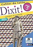 Dixit ! Cahier De Latin 3e