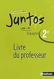 Espagnol 2e Juntos A2b1 Livre Du Professeur