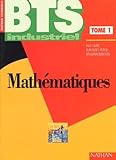 Math%C3%A9matiques, Bts Industriel, Tome 1. Livre De L'%C3%A9l%C3%A8ve