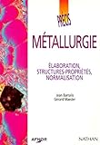 M%C3%A9tallurgie. Elaboration, Structures Propri%C3%A9t%C3%A9s, Normalisation