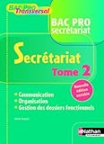 Secrtariat Bac Pro Secrtariat Tome 2 Communication Organisation Gestion Des Dossiers Fonctionnels