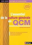 Lessentiel De La Culture Gnrale En Qcm 1000 Qcm Corrigs Et Comments