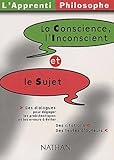 Apprenti Philospohe La Conscience Linconscient Et Le Sujet