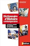 Dictionnaire D'histoire Contemporaine : La France, L'europe Et Le Monde De 1848 %C3%A0 Nos Jours