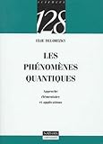 Les Phenomenes Quantiques. Approche %C3%A9l%C3%A9mentaire Et Applications
