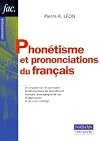Phonétisme et prononciations du français : Avec des travaux pratiques d'application et leurs corrigés