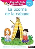 Regarde, Je Lis   Lecture Cp Niveau 1   La Licorne De La Cabane
