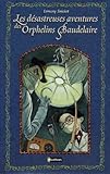 Les Dsastreuses Aventures Des Orphelins Baudelaire Coffret En 3 Volumes Tome 7 Larbre Aux Corbeaux Tome 8 Panique La Clinique Tome 9 La Fte Froce