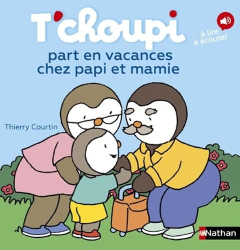 T'choupi, l'ami des petits Tome 77 - T'choupi part en vacances chez papi et mamie