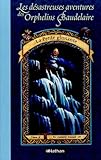 Les Dsastreuses Aventures Des Orphelins Baudelaire Tome 10 La Pente Glissante