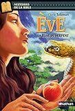 Eve, La Ruse Du Serpent   Histoires De La Bible   D%C3%A8s 11 Ans