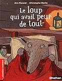 Le Loup Qui Avait Peur De Tout Roman Humour De 7 11 Ans