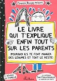 Le Livre Qui T'explique Enfin Tout Sur Les Parents