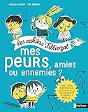 Mes Peurs Amies Ou Ennemies 
