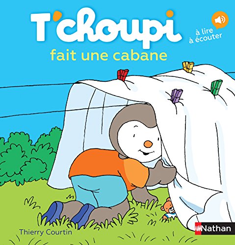 T'choupi, l'ami des petits Tome 13 - T'choupi fait une cabane