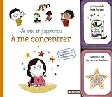 Je Joue Et J'apprends %C3%A0 Me Concentrer   D%C3%A8s 5 Ans