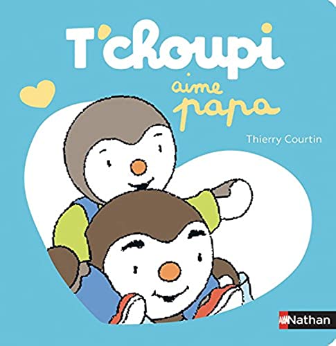 T'choupi, l'ami des petits - T'choupi aime papa
