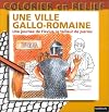 Une ville gallo-romaine. Une journée de Flavius, le tailleur de pierres