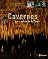 Cavernes : Face cachΓ©e de la Terre