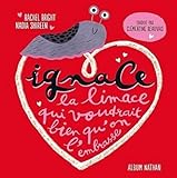 Ignace la limace qui voudrait bien qu'on l'embrasse