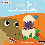 Tu es fort petit dinosaure !