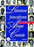 Littratures Francophones Dafrique Centrale Anthologie