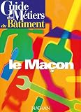 Guide Des Mtiers Du Btiment Le Maon