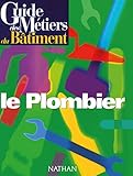 Guide Des Metiers Du Btiment Le Plombier