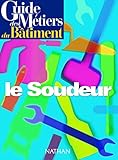 Guide Des Mtiers Du Btiments Le Soudeur