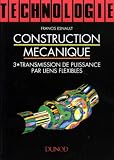 Construction Mecanique Tome 3 Transmission De Puissance Par Liens Flexibles