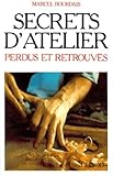 Secrets D'atelier Perdus Et Retrouves
