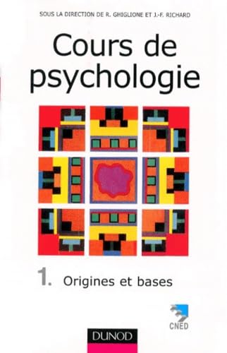 Cours de psychologie - Tome 1 - 3ème édition - origines et b