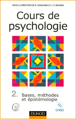 Cours de psychologie, tome 2 - Bases, méthodes et epistémolo