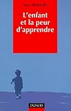 L'enfant Et La Peur D'apprendre