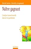 Natre Gagnant Lanalyse Transactionnelle Dans La Vie Quotidienne