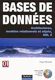 Bases De Donn%C3%A9es : Architectures, Mod%C3%A8les Relationnels Et Objets, Sql3 (+dvd)