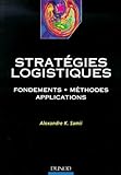 Stratgies Logistiques Fondements Mthodes Applications