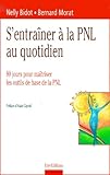 Sentraner La Pnl Au Quotidien 80 Jours Pour Matriser Les Outils De Base De La Pnl