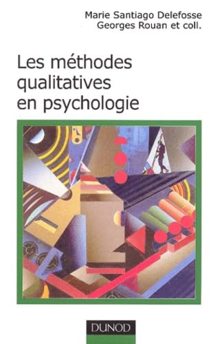 Les méthodes qualitatives en psychologie.Marie Santiago-Dele