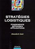 Stratgies Logistiques Fondements Mthodes Applications